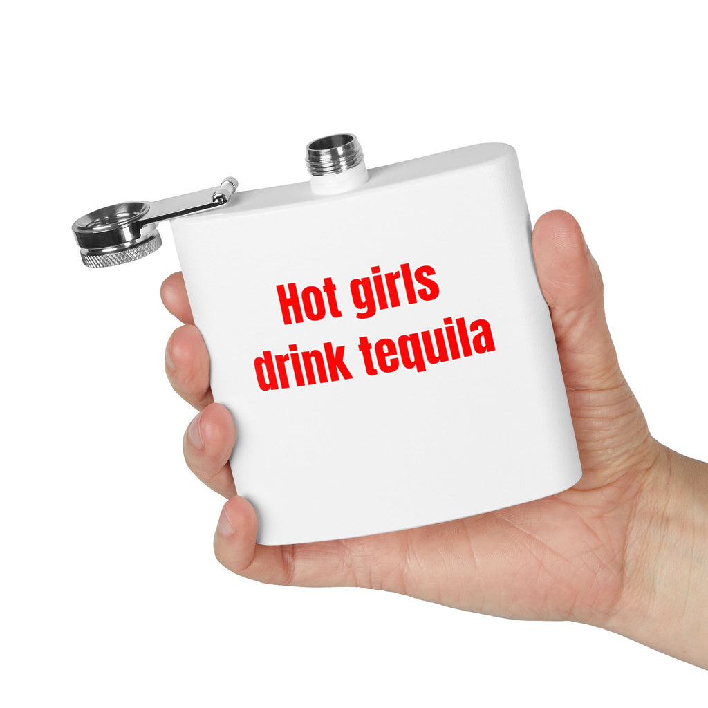 Hot Girls Drink Tequila – 6oz Stainless Steel Flask